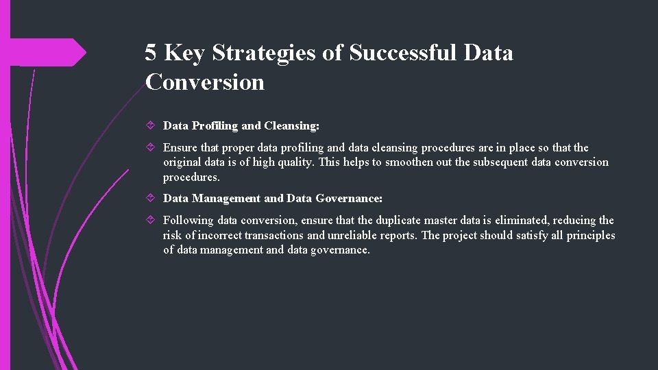 5 Key Strategies of Successful Data Conversion Data Profiling and Cleansing: Ensure that proper 5 Key Strategies of Successful Data Conversion Data Profiling and Cleansing: Ensure that proper