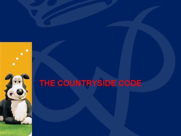 THE COUNTRYSIDE CODE 