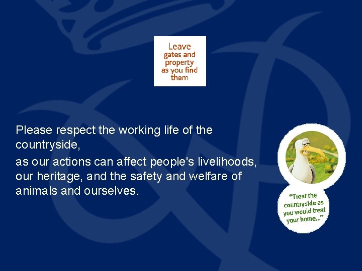 Please respect the working life of the countryside, as our actions can affect people's