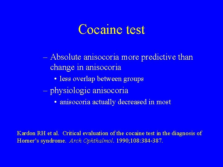 Cocaine test – Absolute anisocoria more predictive than change in anisocoria • less overlap