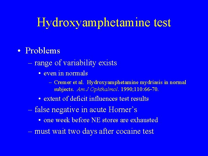 Hydroxyamphetamine test • Problems – range of variability exists • even in normals – Hydroxyamphetamine test • Problems – range of variability exists • even in normals –
