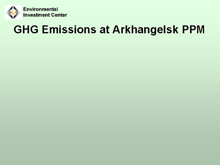 GHG Emissions at Arkhangelsk PPM 