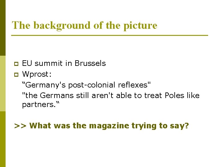 The background of the picture p p EU summit in Brussels Wprost: “Germany's post-colonial