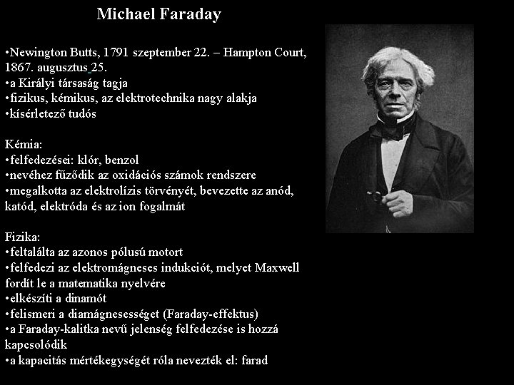 Michael Faraday • Newington Butts, 1791 szeptember 22. – Hampton Court, 1867. augusztus 25.
