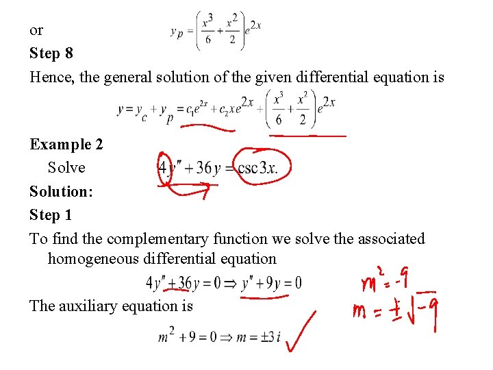 or Step 8 Hence, the general solution of the given differential equation is Example