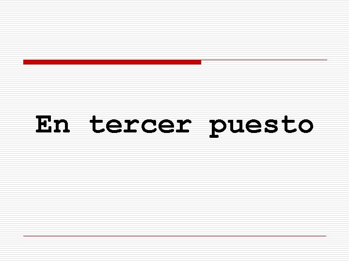 En tercer puesto En tercer puesto
