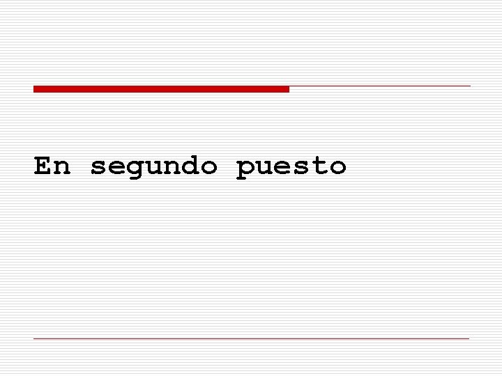 En segundo puesto En segundo puesto