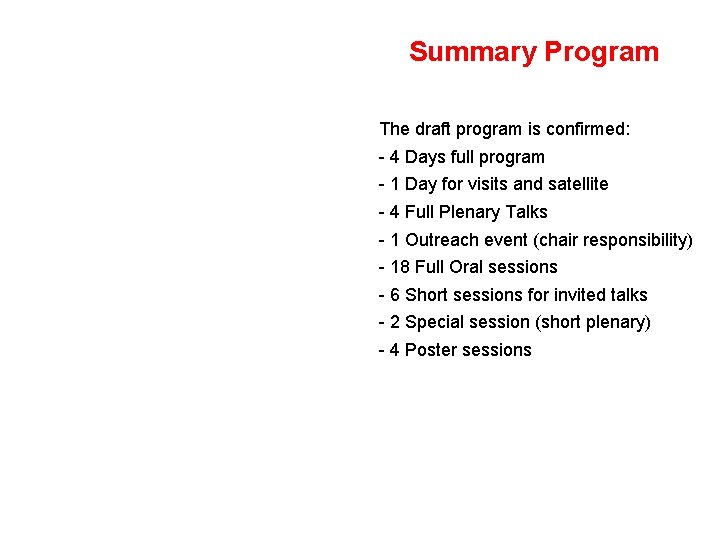 Summary Program The draft program is confirmed: - 4 Days full program - 1