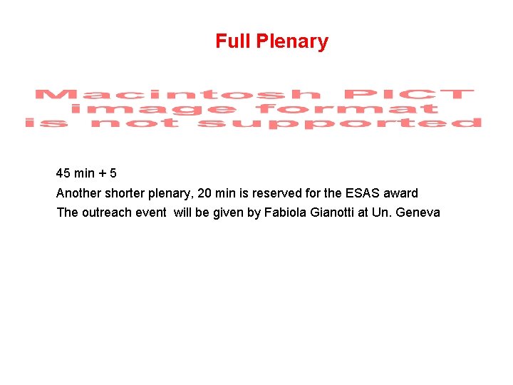 Full Plenary 45 min + 5 Another shorter plenary, 20 min is reserved for