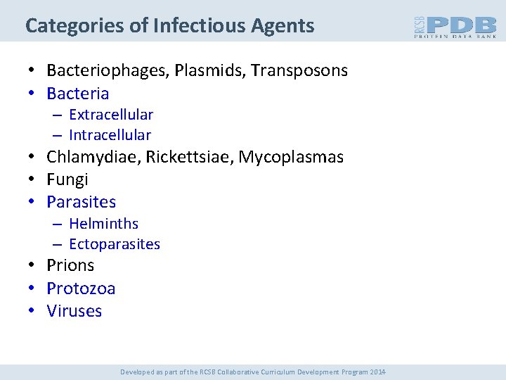 Categories of Infectious Agents • Bacteriophages, Plasmids, Transposons • Bacteria – Extracellular – Intracellular