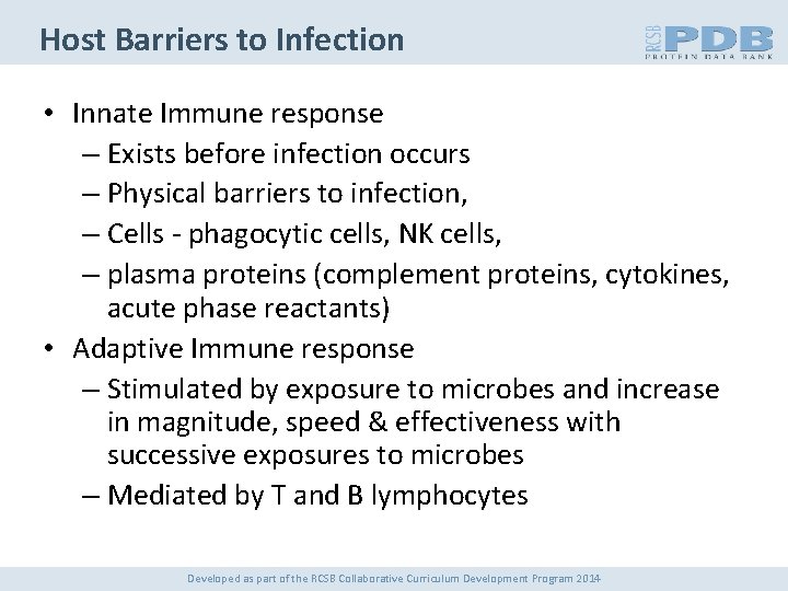 Host Barriers to Infection • Innate Immune response – Exists before infection occurs –