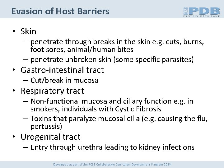 Evasion of Host Barriers • Skin – penetrate through breaks in the skin e.