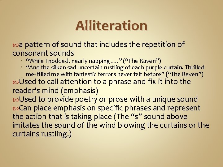 Alliteration a pattern of sound that includes the repetition of consonant sounds “While I