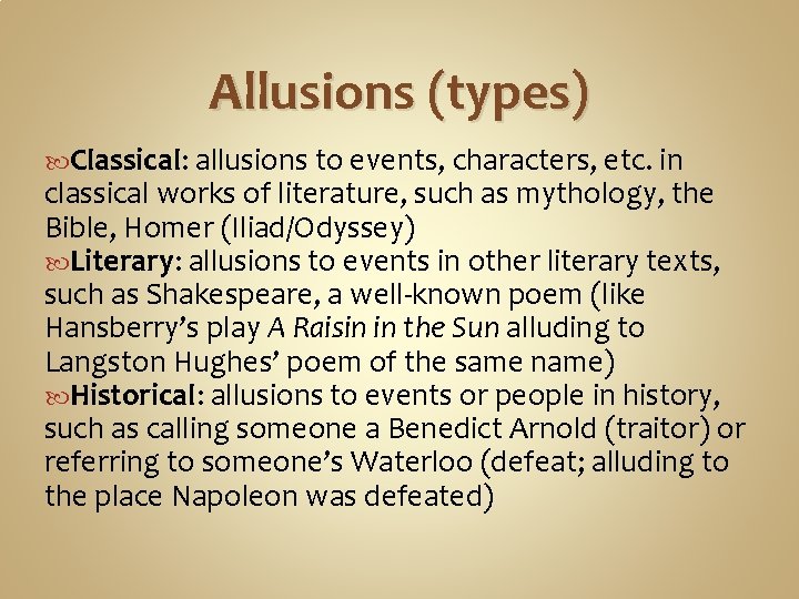 Allusions (types) Classical: allusions to events, characters, etc. in classical works of literature, such