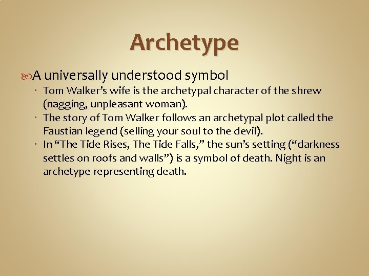 Archetype A universally understood symbol Tom Walker’s wife is the archetypal character of the