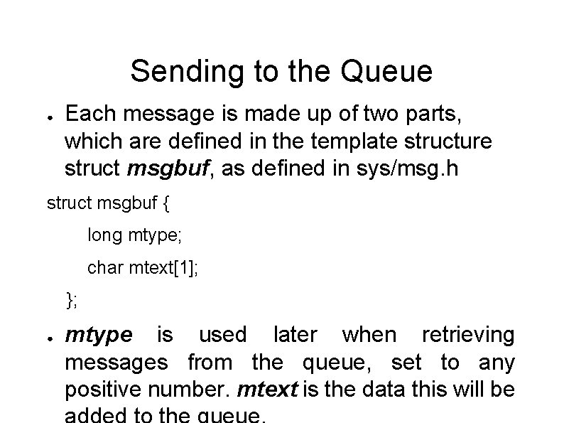 Sending to the Queue ● Each message is made up of two parts, which