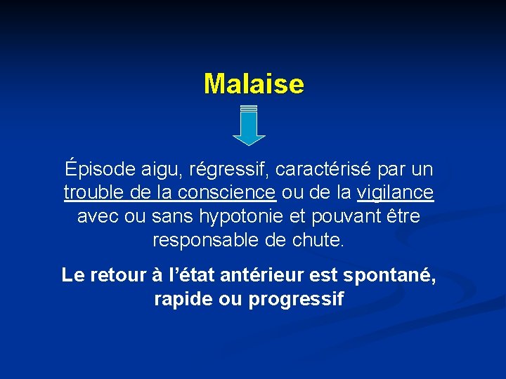 Malaise Épisode aigu, régressif, caractérisé par un trouble de la conscience ou de la Malaise Épisode aigu, régressif, caractérisé par un trouble de la conscience ou de la