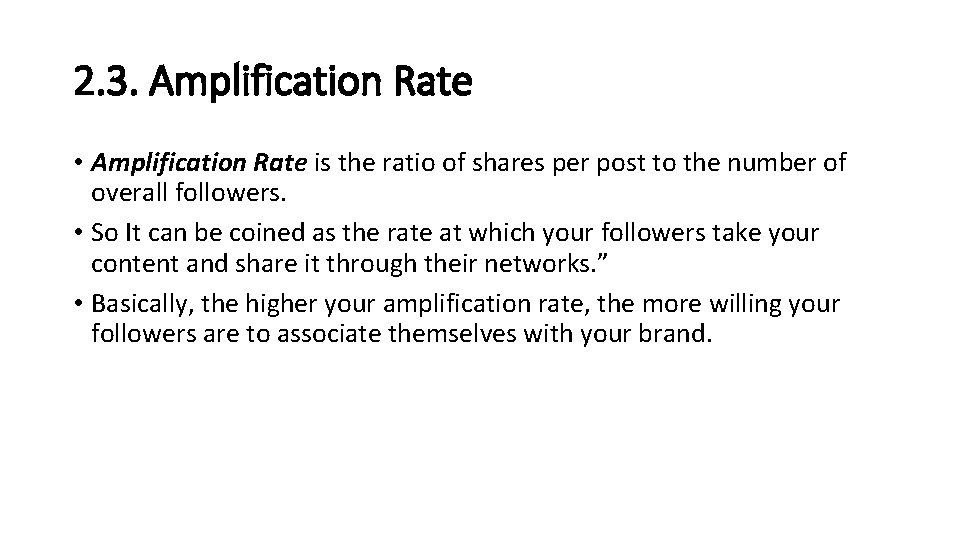 2. 3. Amplification Rate • Amplification Rate is the ratio of shares per post