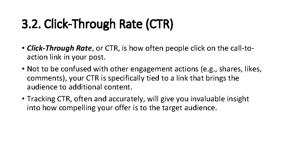 3. 2. Click-Through Rate (CTR) • Click-Through Rate, or CTR, is how often people