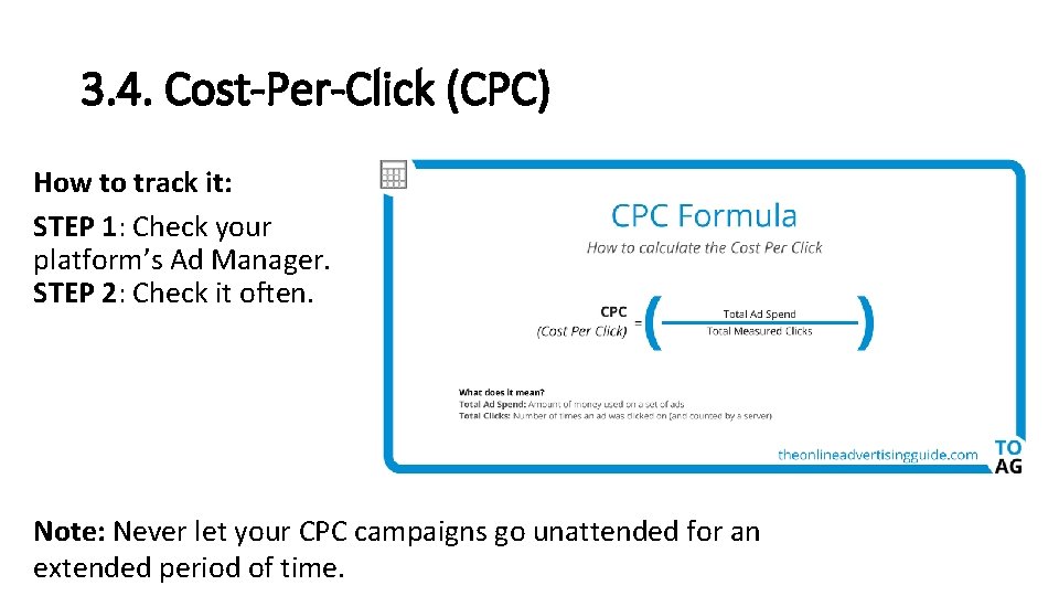 3. 4. Cost-Per-Click (CPC) How to track it: STEP 1: Check your platform’s Ad