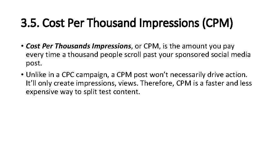 3. 5. Cost Per Thousand Impressions (CPM) • Cost Per Thousands Impressions, or CPM,