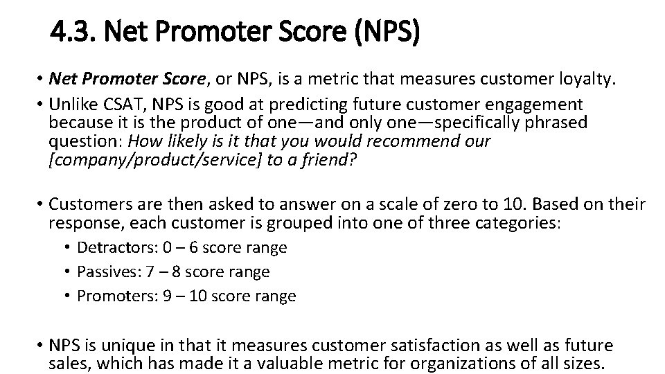 4. 3. Net Promoter Score (NPS) • Net Promoter Score, or NPS, is a