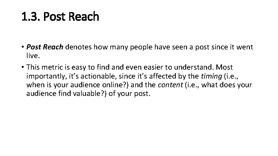 1. 3. Post Reach • Post Reach denotes how many people have seen a