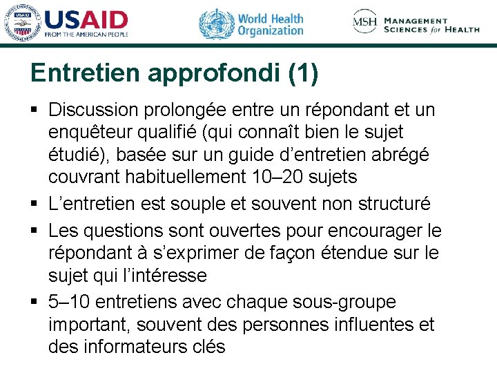 Entretien approfondi (1) § Discussion prolongée entre un répondant et un enquêteur qualifié (qui