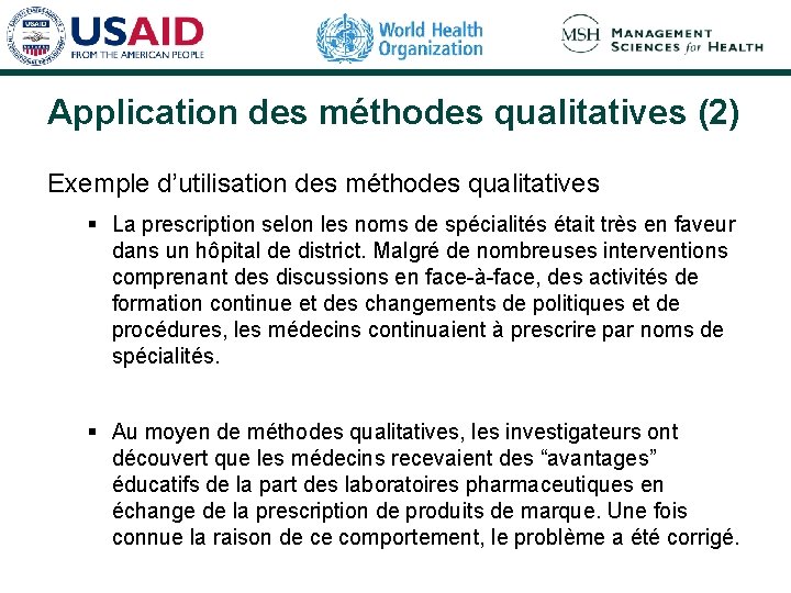 Application des méthodes qualitatives (2) Exemple d’utilisation des méthodes qualitatives § La prescription selon