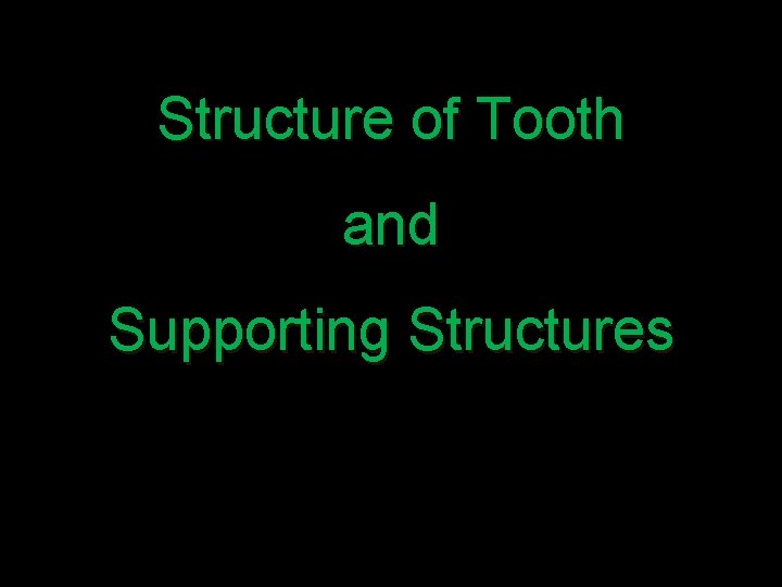 Structure of Tooth and Supporting Structures 