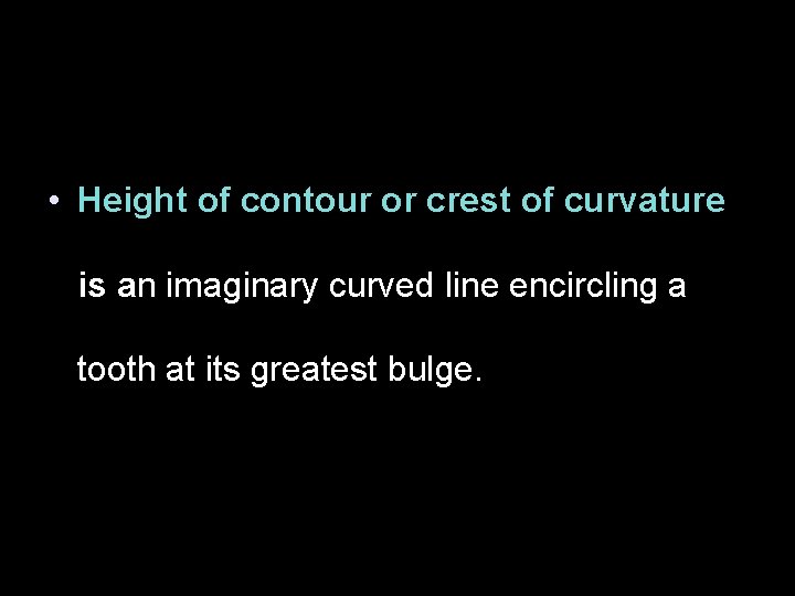  • Height of contour or crest of curvature is an imaginary curved line