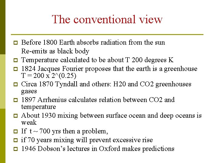 The conventional view p p p p p Before 1800 Earth absorbs radiation from The conventional view p p p p p Before 1800 Earth absorbs radiation from