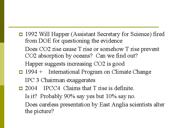 p p p 1992 Will Happer (Assistant Secretary for Science) fired from DOE for p p p 1992 Will Happer (Assistant Secretary for Science) fired from DOE for