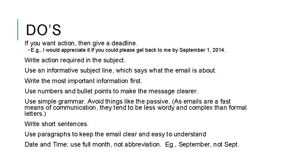 DO’S If you want action, then give a deadline. § E. g. , I