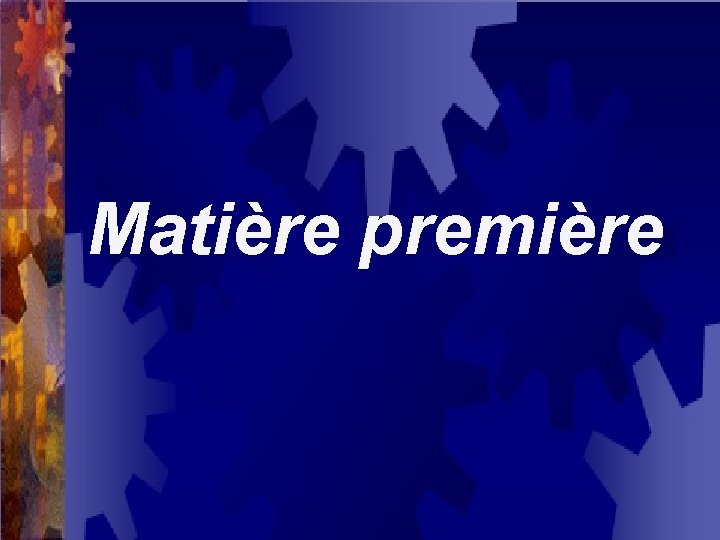 Matière première 