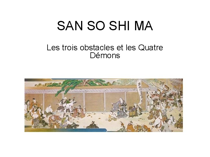 SAN SO SHI MA Les trois obstacles et les Quatre Démons 