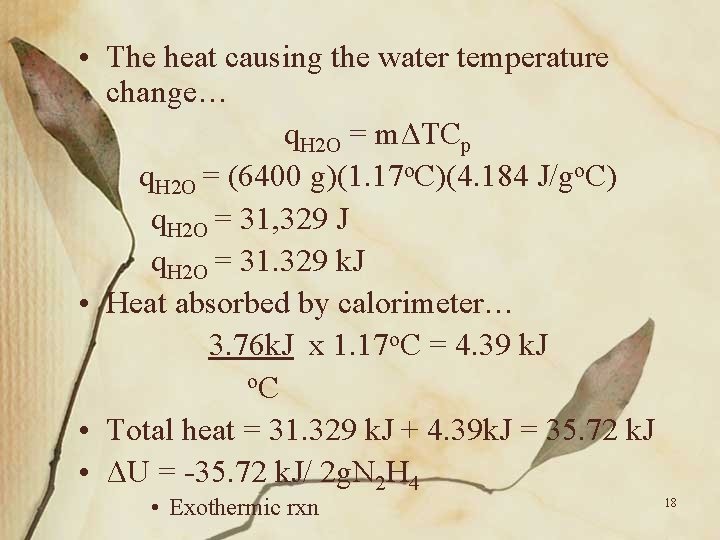  • The heat causing the water temperature change… q. H 2 O =