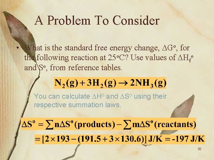 A Problem To Consider • What is the standard free energy change, Go, for
