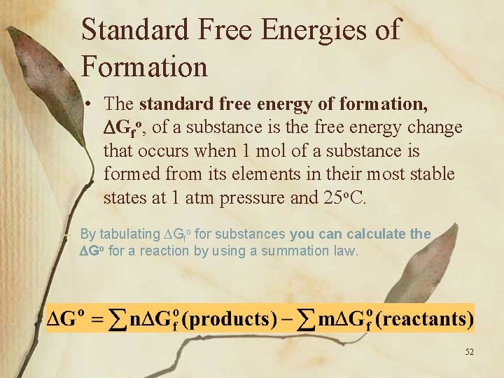 Standard Free Energies of Formation • The standard free energy of formation, Gfo, of
