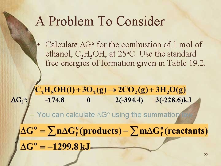 A Problem To Consider • Calculate Go for the combustion of 1 mol of
