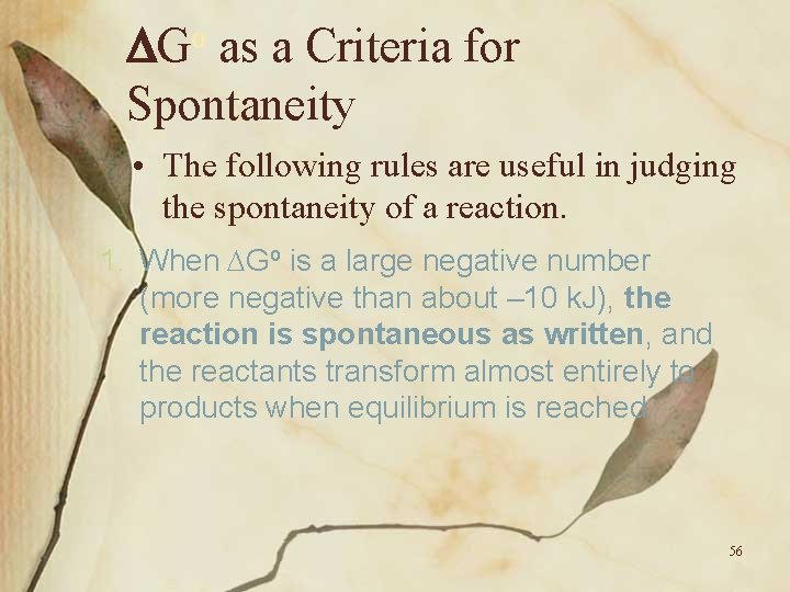 o G as a Criteria for Spontaneity • The following rules are useful in