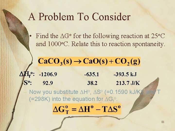 A Problem To Consider • Find the Go for the following reaction at 25
