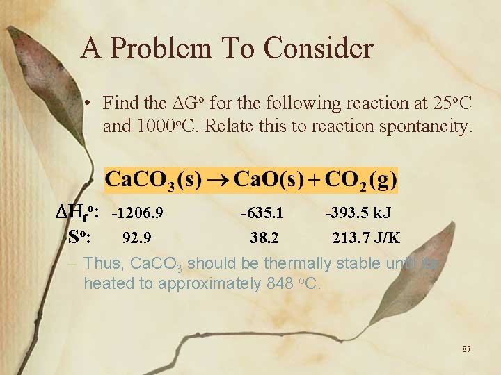 A Problem To Consider • Find the Go for the following reaction at 25