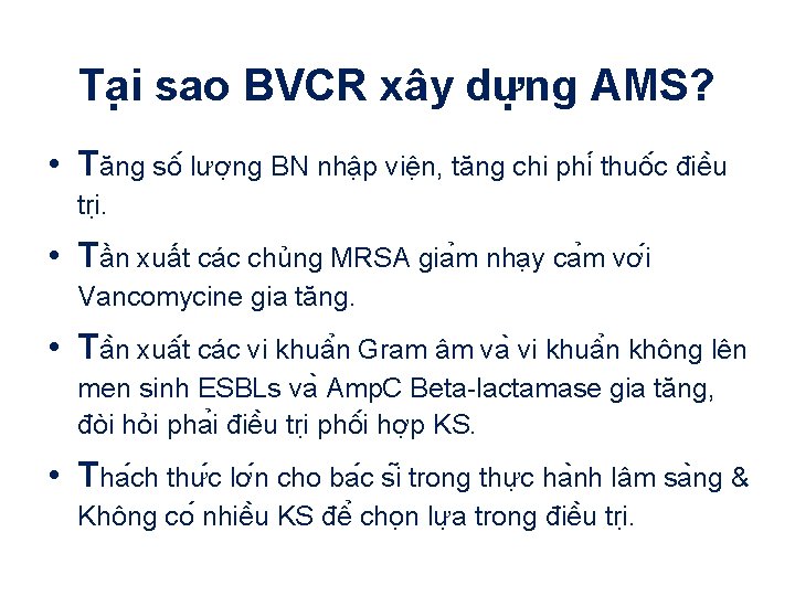 Ta i sao BVCR xây dư ng AMS? • Tăng sô lươ ng BN