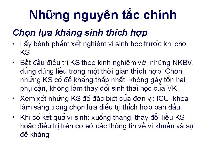 Những nguyên tắc chính Chọn lựa kháng sinh thích hợp • Lâ y bê