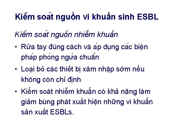 Kiê m soa t nguồn vi khuẩn sinh ESBL Kiê m soa t nguô