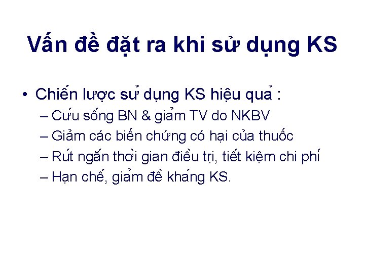 Vấn đề đặt ra khi sử dụng KS • Chiê n lươ c sư