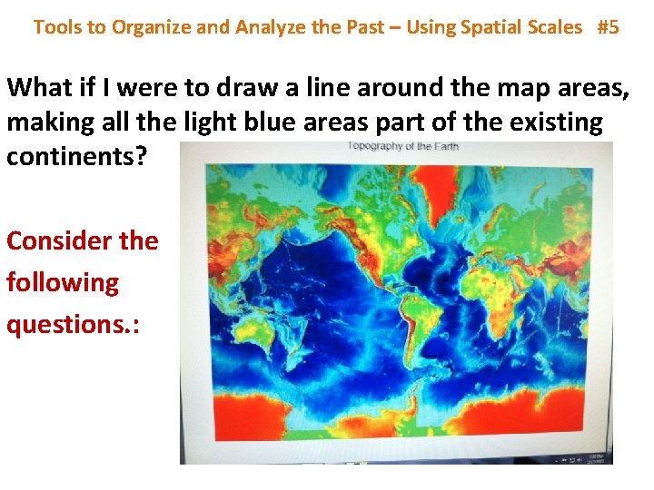 Tools to Organize and Analyze the Past – Using Spatial Scales #5 What if