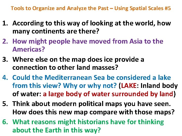 Tools to Organize and Analyze the Past – Using Spatial Scales #5 1. According