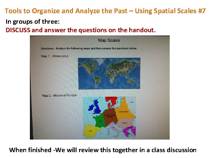 Tools to Organize and Analyze the Past – Using Spatial Scales #7 In groups
